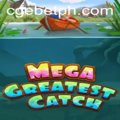 Discover the Thrill of MegaGreatestCatch: CGEBET's Latest Sensation